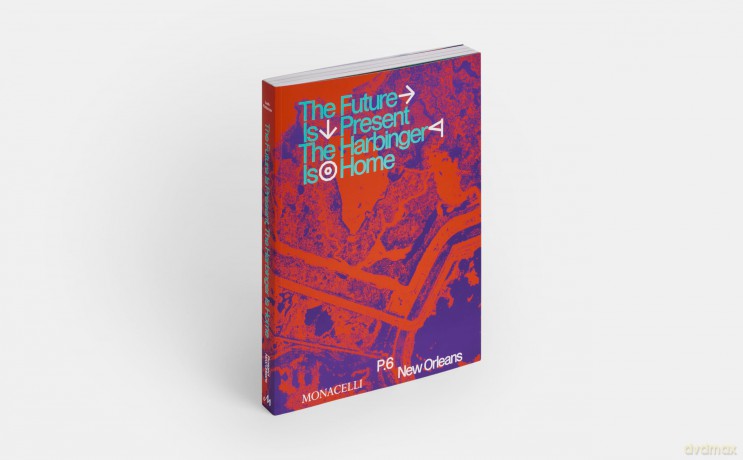 Prospect.6: The Future Is Present, The Harbinger Is Home - Miranda Lash [KSIĄŻKA]