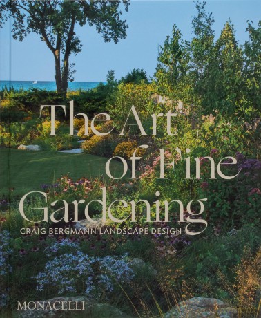 The Art of Fine Gardening: Craig Bergmann Landscape Design - Craig Bergmann [KSIĄŻKA]