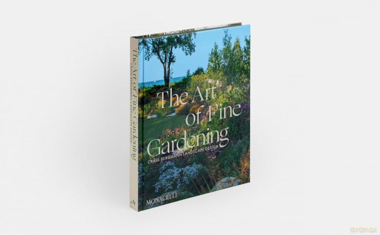 The Art of Fine Gardening: Craig Bergmann Landscape Design - Craig Bergmann [KSIĄŻKA]