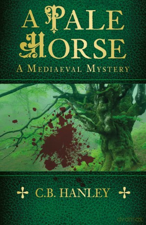 A Pale Horse: A Mediaeval Mystery (Book 9) (A Mediaeval Mystery, 9) - C.B. Hanley [KSIĄŻKA]