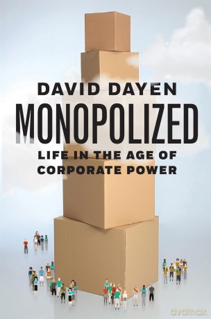 Monopolized: Life in the Age of Corporate Power - David Dayen [KSIĄŻKA]