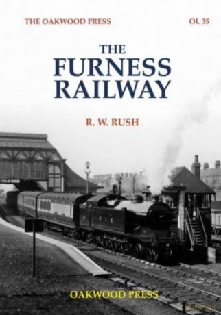 The Furness Railway: 35 (OL) - R. W. Rush [KSIĄŻKA]