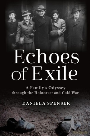 Echoes of Exile: A Family's Odyssey through the Holocaust and Cold War (War, Memory, and Culture) - Daniela Spenser [KSIĄŻKA]