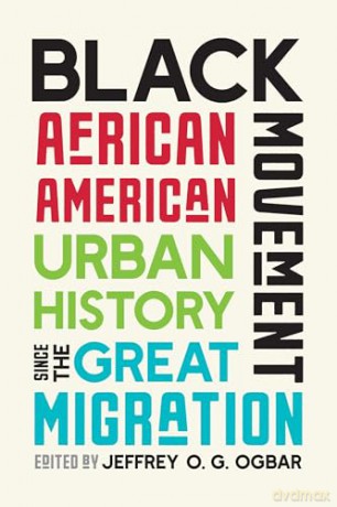 Black Movement: African American Urban History since the Great Migration - Jeffrey O.G. Ogbar [KSIĄŻKA]