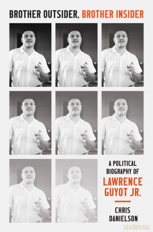 Brother Outsider, Brother Insider: A Political Biography of Lawrence Guyot Jr. (The John Hope Franklin Series in African American History and Culture) - Chris Danielson [KSIĄŻKA]