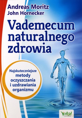Vademecum naturalnego zdrowia.... [KSIĄŻKA]