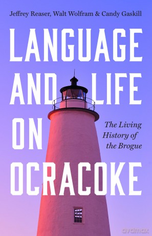 Language and Life on Ocracoke: The Living History of the Brogue - Jeffrey Reaser [KSIĄŻKA]