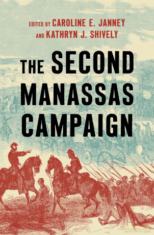 The Second Manassas Campaign (Military Campaigns of the Civil War) - Caroline E. Janney [KSIĄŻKA]