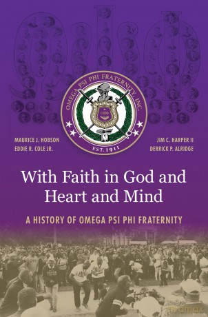 With Faith in God and Heart and Mind: A History of Omega Psi Phi Fraternity - Maurice J. Hobson [KSIĄŻKA]