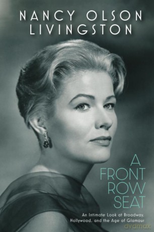 A Front Row Seat: An Intimate Look at Broadway, Hollywood, and the Age of Glamour (Screen Classics) - Nancy Livingston [KSIĄŻKA]