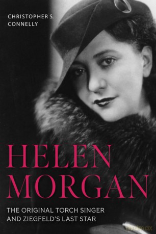 Helen Morgan: The Original Torch Singer and Ziegfeld's Last Star (Screen Classics) - Connelly [KSIĄŻKA]