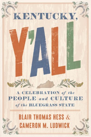 Kentucky, Y'all: A Celebration of the People and Culture of the Bluegrass State - Hess [KSIĄŻKA]