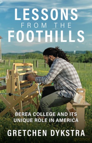 Lessons from the Foothills: Berea College and Its Unique Role in America - Dykstra [KSIĄŻKA]