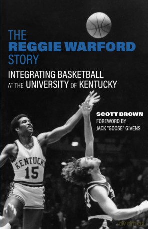 The Reggie Warford Story: Integrating Basketball at the University of Kentucky (Race and Sports) - Brown [KSIĄŻKA]