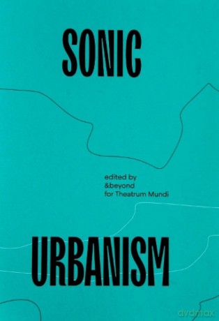 Sonic Urbanism: Resonances in a New Field (Sonic Urbanism Series) - Theatrum Mundi [KSIĄŻKA]