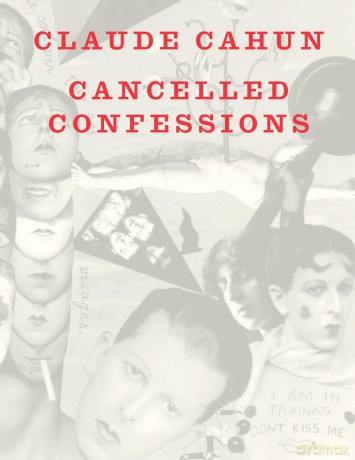 Cancelled Confessions: or Disavowals - Claude Cahun [KSIĄŻKA]