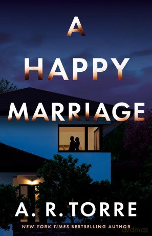 A Happy Marriage - A. R. Torre [KSIĄŻKA]