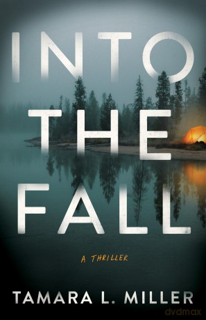 Into the Fall: A Thriller - Tamara L. Miller [KSIĄŻKA]