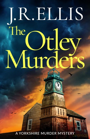 The Otley Murders: 11 (A Yorkshire Murder Mystery) - J. R. Ellis [KSIĄŻKA]