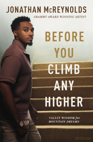 Before You Climb Any Higher: Valley Wisdom for Mountain Dreams - Jonathan McReynolds [KSIĄŻKA]