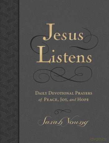 Jesus Listens, Large Text Leathersoft, Charcoal, with Full Scriptures: Daily Devotional Prayers of Peace, Joy, and Hope (A 365-Day Devotional) - Sarah Young [KSIĄŻKA]