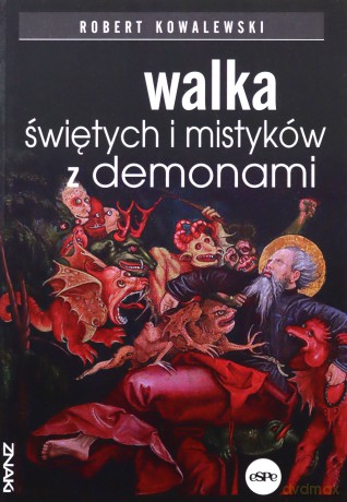 Walka świętych i mistyków z demonami [KSIĄŻKA]