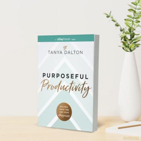Purposeful Productivity: Multiply Your Time and Your Happiness - Tanya Dalton [KSIĄŻKA]