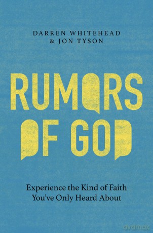 Rumors of God: Experience the Kind of Faith You've Only Heard About - Darren Whitehead [KSIĄŻKA]