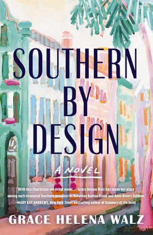 Southern by Design: A Novel - Grace Helena Walz [KSIĄŻKA]
