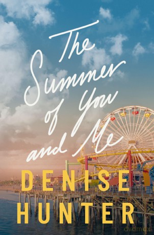 The Summer of You and Me: A Novel - Denise Hunter [KSIĄŻKA]