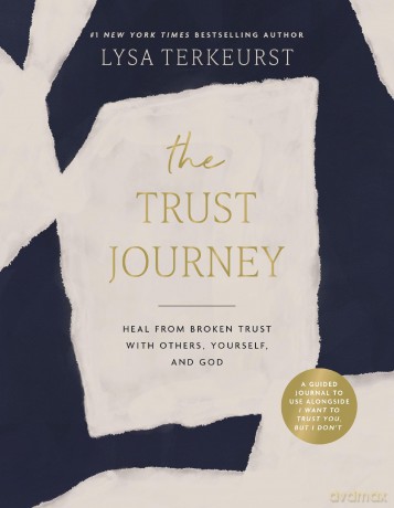 The Trust Journey: Heal from Broken Trust with Others, Yourself, and God (A Guided Journal to Use Alongside I Want to Trust You, but I Don't) - Lysa TerKeurst [KSIĄŻKA]