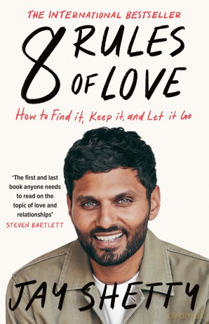 8 Rules of Love: How to Find it, Keep it, and Let it Go - Jay Shetty [KSIĄŻKA]