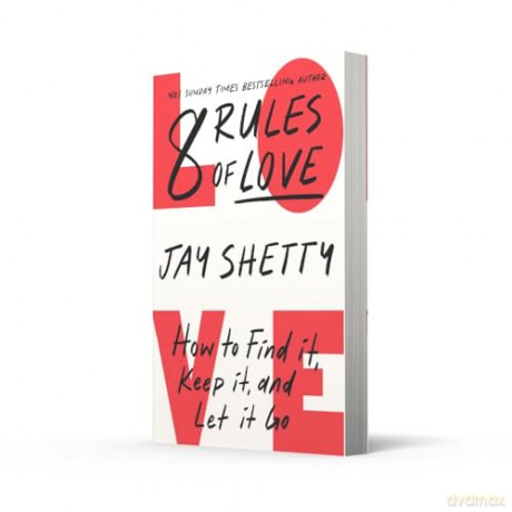 8 Rules of Love: How to Find it, Keep it, and Let it Go - Jay Shetty [KSIĄŻKA]