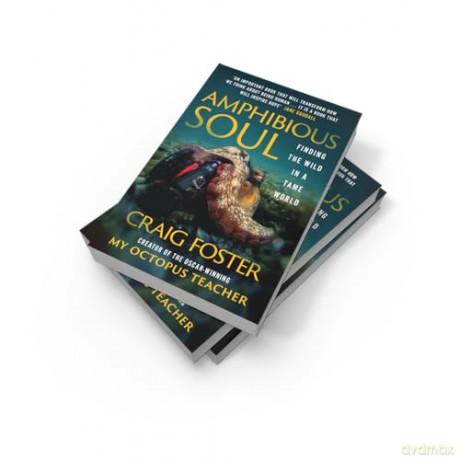 Amphibious Soul: Finding the wild in a tame world - Craig Foster [KSIĄŻKA]