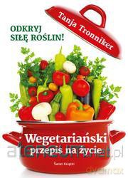 Wegetariański przepis na życie [KSIĄŻKA]