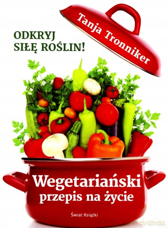 Wegetariański przepis na życie [KSIĄŻKA]