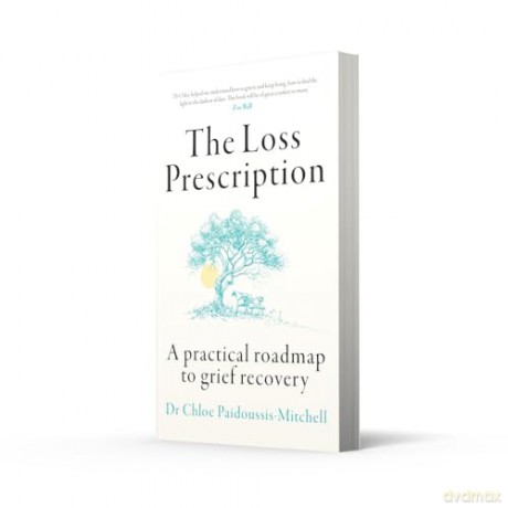 The Loss Prescription: A practical roadmap to grief recovery - Dr Chloe Paidoussis-Mitchell [KSIĄŻKA]