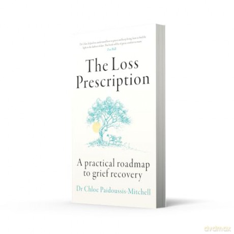 The Loss Prescription: A practical roadmap to grief recovery - Dr Chloe Paidoussis-Mitchell [KSIĄŻKA]