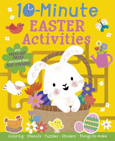 10-Minute Easter Activities: With Stencils, Press-Outs, and Stickers!: With Press-out Pieces and more than 100 Stickers! - Helen Hughes [KSIĄŻKA]