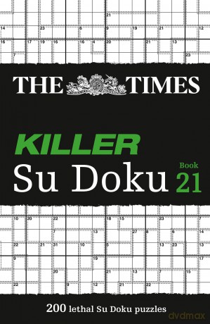 The Times Killer Su Doku Book 21: 200 lethal Su Doku puzzles (The Times Su Doku) - The Times Mind Games [KSIĄŻKA]
