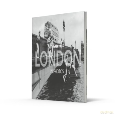 The Times London in Photos: A history of the nation's capital through the camera lens - Times Books [KSIĄŻKA]