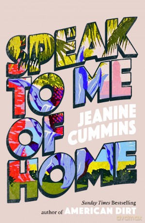 Speak to Me of Home: the poignant and uplifting family story from the bestselling author of American Dirt - Jeanine Cummins [KSIĄŻKA]
