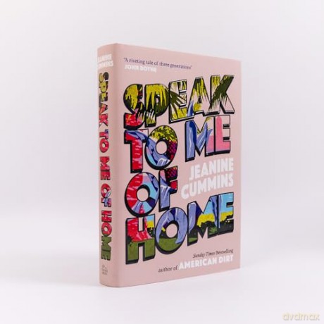 Speak to Me of Home: the poignant and uplifting family story from the bestselling author of American Dirt - Jeanine Cummins [KSIĄŻKA]