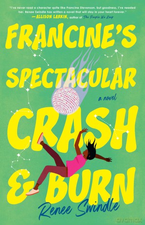 Francine's Spectacular Crash and Burn: A Novel - Renee Swindle [KSIĄŻKA]