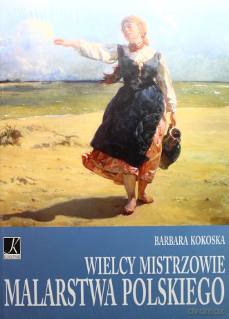 Wielcy mistrzowie malarstwa polskiego [KSIĄŻKA]