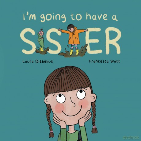 I'm Going to Have a Sister: A Picture Book for Growing Families - Laura Diebelius [KSIĄŻKA]
