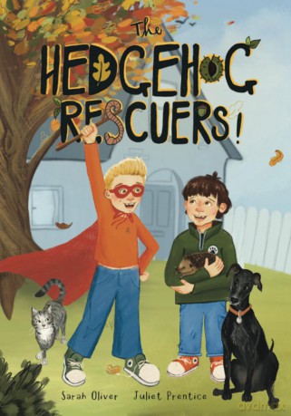 The Hedgehog Rescuers: A Beautifully Illustrated Picture Book About Wildlife - Sarah Oliver [KSIĄŻKA]