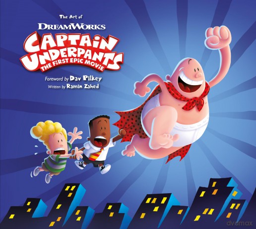 The Art of Captain Underpants the First Epic Movie - Ramin Zahed [KSIĄŻKA]