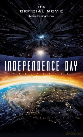 Independence Day: Resurgence: The Official Movie Novelization: Resurgence - The Official Movie Novelisation - Alex Irvine [KSIĄŻKA]