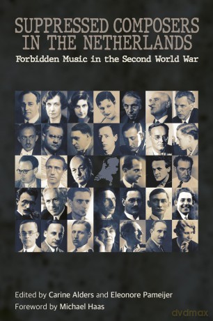 Suppressed Composers in the Netherlands: Forbidden Music in the Second World War - Carine Alders [KSIĄŻKA]